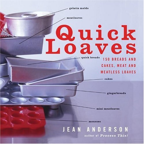Quick Loaves 150 Breads and Cakes, Meat and Meatless Loaves  2005 9780060088835 Front Cover
