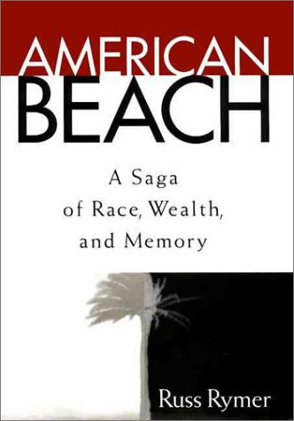 American Beach : A Saga of Race, Wealth, and Memory N/A 9780060174835 Front Cover