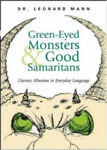 Green-Eyed Monsters and Good Samaritans Literary Allusions in Everyday Language  2006 9780071460835 Front Cover