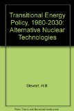 Transitional Energy Policy 1980-2030 : Alternative Nuclear Technologies N/A 9780080271835 Front Cover