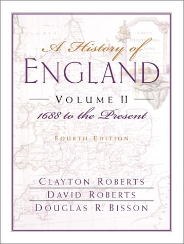 History of England 1688 to the Present (Chapters 16-31) 4th 2002 (Revised) 9780132064835 Front Cover