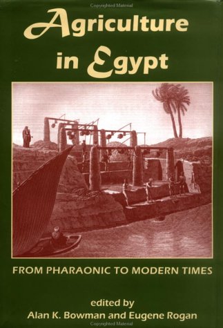 Agriculture in Egypt from Pharaonic to Modern Times   1999 9780197261835 Front Cover