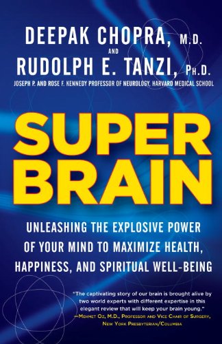 Super Brain Unleashing the Explosive Power of Your Mind to Maximize Health, Happiness, and Spiritual Well-Being N/A 9780307956835 Front Cover