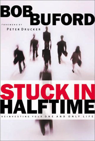 Stuck in Halftime Reinvesting Your One and Only Life  2001 9780310235835 Front Cover