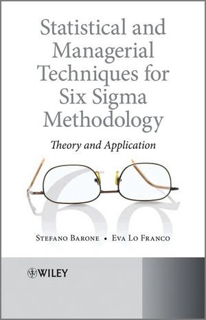Statistical and Managerial Techniques for Six Sigma Methodology Theory and Application  2012 9780470711835 Front Cover