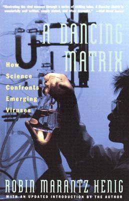 Dancing Matrix How Science Confronts Emerging Viruses N/A 9780679730835 Front Cover