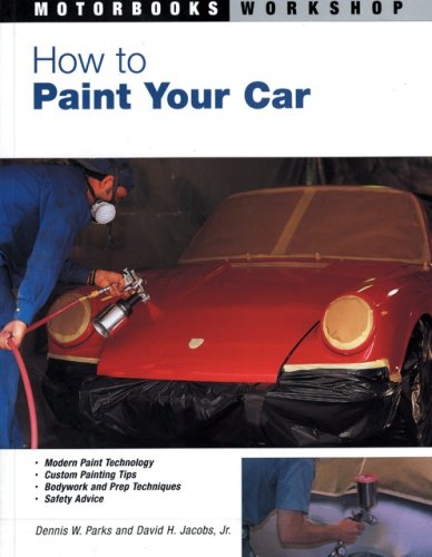 How to Paint Your Car   2003 (Revised) 9780760315835 Front Cover