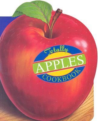 Totally Apples Cookbook  N/A 9780890878835 Front Cover