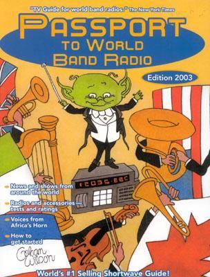 Passport to World Band Radio 2003   2002 (Revised) 9780914941835 Front Cover