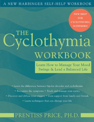Cyclothymia Workbook Learn How to Manage Your Mood Swings and Lead a Balanced Life  2004 (Workbook) 9781572243835 Front Cover