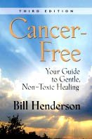 Cancer-Free Your Guide to Gentle, Non-Toxic Healing (Fifth Edition)  2007 9781601451835 Front Cover