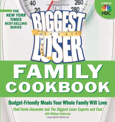 Biggest Loser Family Cookbook Budget-Friendly Meals Your Whole Family Will Love  2008 9781605297835 Front Cover