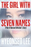 Girl with Seven Names   2014 9780007554836 Front Cover