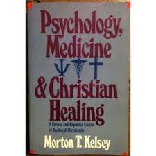 Psychology, Medicine and Christian Healing : A Revised and Expanded Edition of Healing and Christianity N/A 9780060643836 Front Cover