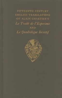 Fifteenth-Century Translations of Alain Chartier's le Traité de l'Esperance and le Quadriloque Invectif Vol. II : Introduction, Notes and Glossary  1980 9780197222836 Front Cover