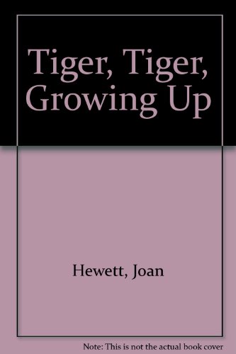 Tiger, Tiger, Growing Up  1992 9780395615836 Front Cover