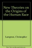New Theories on the Origin of the Human Race N/A 9780531107836 Front Cover