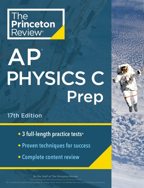 Princeton Review AP Physics C Prep, 17th Edition 3 Practice Tests + Complete Content Review + Strategies and Techniques N/A 9780593516836 Front Cover
