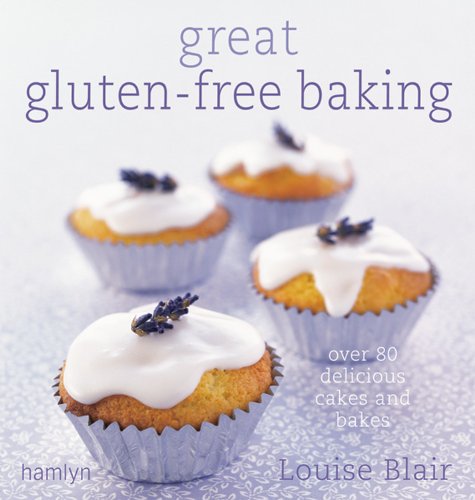 Great Gluten-Free Baking Over 80 Delicious Cakes and Bakes N/A 9780600621836 Front Cover