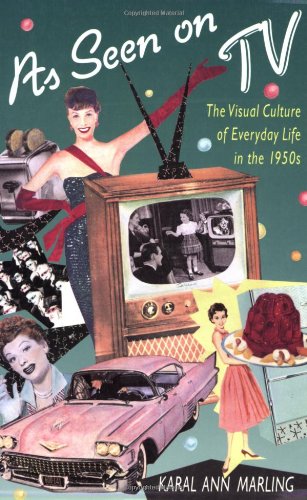 As Seen on TV The Visual Culture of Everyday Life in The 1950s  1994 9780674048836 Front Cover