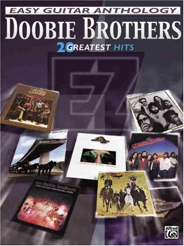 Doobie Brothers -- Easy Guitar Anthology 20 Greatest Hits  2001 9780757901836 Front Cover