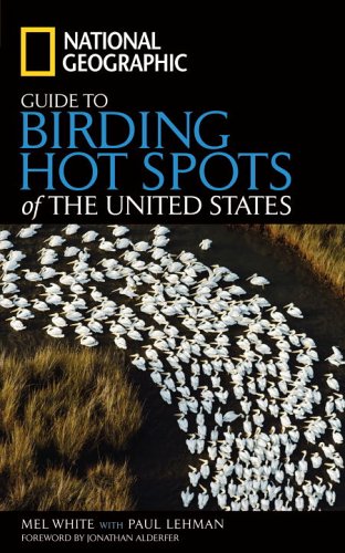 National Geographic Guide to Birding Hot Spots of the United States   2006 9780792254836 Front Cover