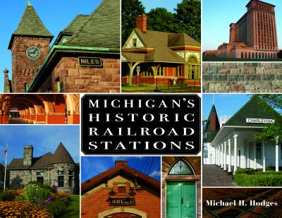 Michigan's Historic Railroad Stations   2012 9780814334836 Front Cover