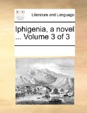Iphigenia, a Novel N/A 9781170037836 Front Cover
