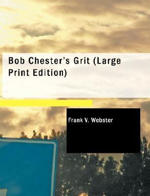 Bob Chester's Grit : From Ranch to Riches Large Type  9781434607836 Front Cover