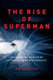Rise of Superman Decoding the Science of Ultimate Human Performance  2014 9781477800836 Front Cover