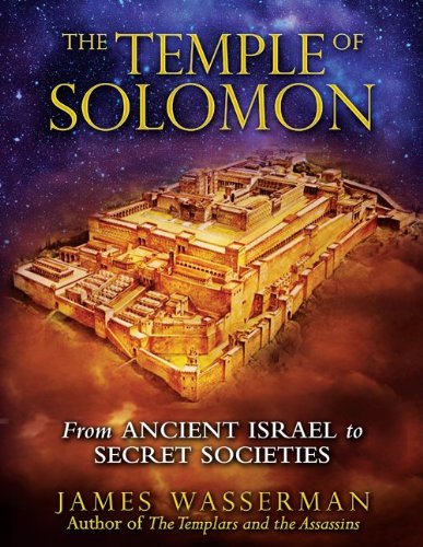 Temple of Solomon From Ancient Israel to Secret Societies 2nd 2011 9781594774836 Front Cover