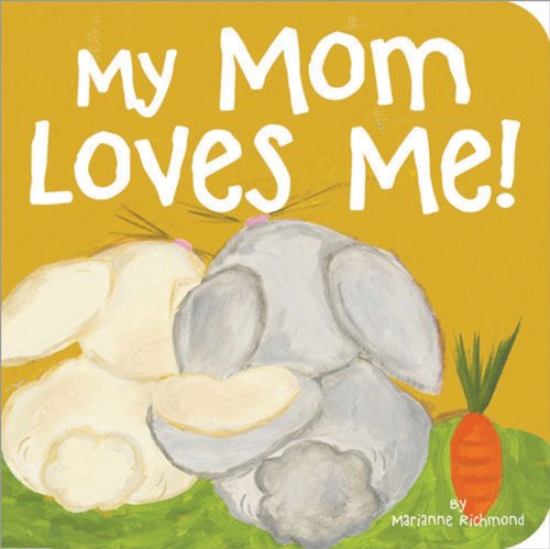My Mom Loves Me!  N/A 9781934082836 Front Cover