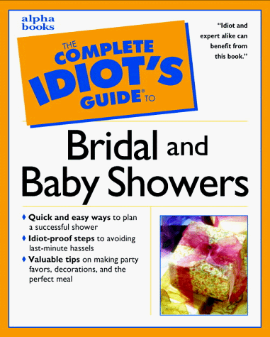 Complete Idiot's Guide to Bridal and Baby Showers   1999 9780028631837 Front Cover