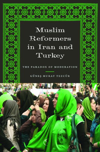 Muslim Reformers in Iran and Turkey The Paradox of Moderation  2010 9780292728837 Front Cover