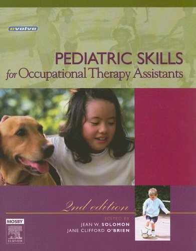 Pediatric Skills for Occupational Therapy Assistants  2nd 2006 (Revised) 9780323031837 Front Cover