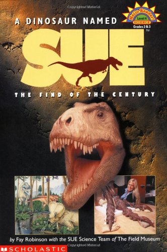 Dinosaur Named Sue: the Find of the Century (Scholastic Reader, Level 4)   1999 9780439099837 Front Cover