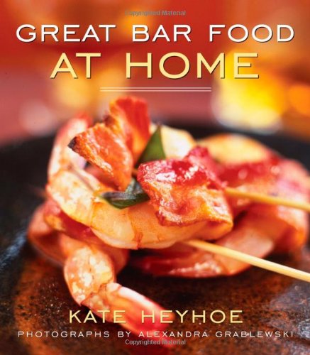 Great Bar Food at Home   2007 9780471781837 Front Cover