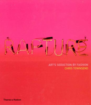 Rapture Art's Seduction by Fashion since 1970 to 2002  2002 9780500283837 Front Cover