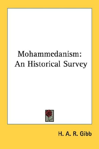Mohammedanism An Historical Survey N/A 9780548452837 Front Cover