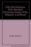 Feliz Nochebuena, Feliz Navidad Christmas Feasts of the Hispanic Caribbean N/A 9780606101837 Front Cover