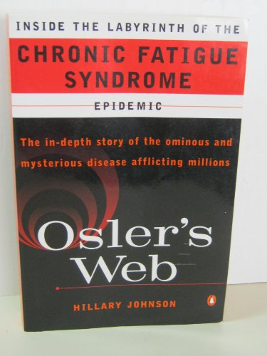 Osler's Web : Inside the Labyrinth of the Chronic Fatigue Syndrome Epidemic  1996 (Reprint) 9780756761837 Front Cover