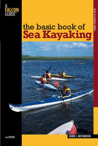 Basic Book of Sea Kayaking  2nd 2007 (Revised) 9780762742837 Front Cover