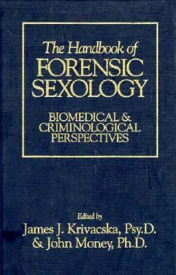 Handbook of Forensic Sexology Biomedical and Criminological Perspectives N/A 9780879758837 Front Cover