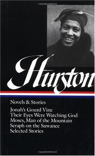 Zora Neale Hurston: Novels and Stories (LOA #74) Jonah's Gourd Vine / Their Eyes Were Watching God / Moses, Man of the Mountain / Seraph on the Suwanee / Stories N/A 9780940450837 Front Cover