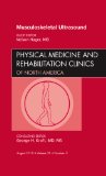 Musculoskeletal Ultrasound, an Issue of Physical Medicine and Rehabilitation Clinics   2010 9781437724837 Front Cover