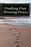 Finding Our Missing Peace  N/A 9781470138837 Front Cover