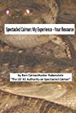 Spectacled Caiman: My Experience - Your Resource  N/A 9781492174837 Front Cover