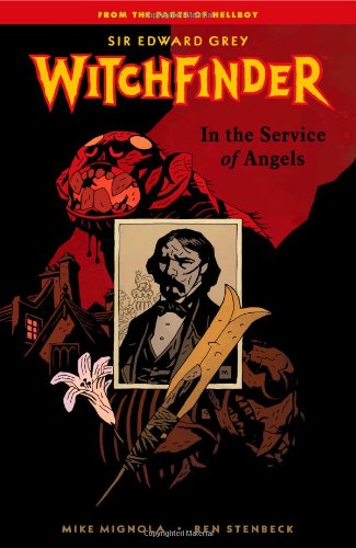 Witchfinder Volume 1: in the Service of Angels   2010 9781595824837 Front Cover
