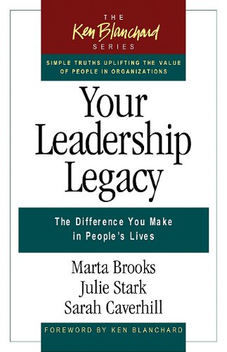 Your Leadership Legacy The Difference You Make in People's Lives  2010 9781605095837 Front Cover