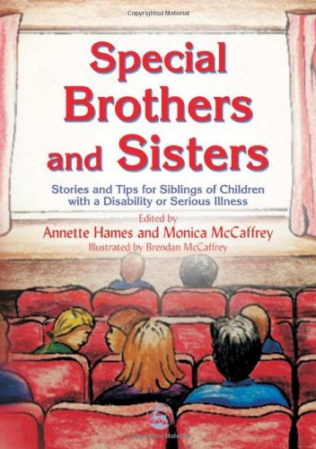 Special Brothers and Sisters Stories and Tips for Siblings of Children with Special Needs, Disability or Serious Illness  2005 9781843103837 Front Cover